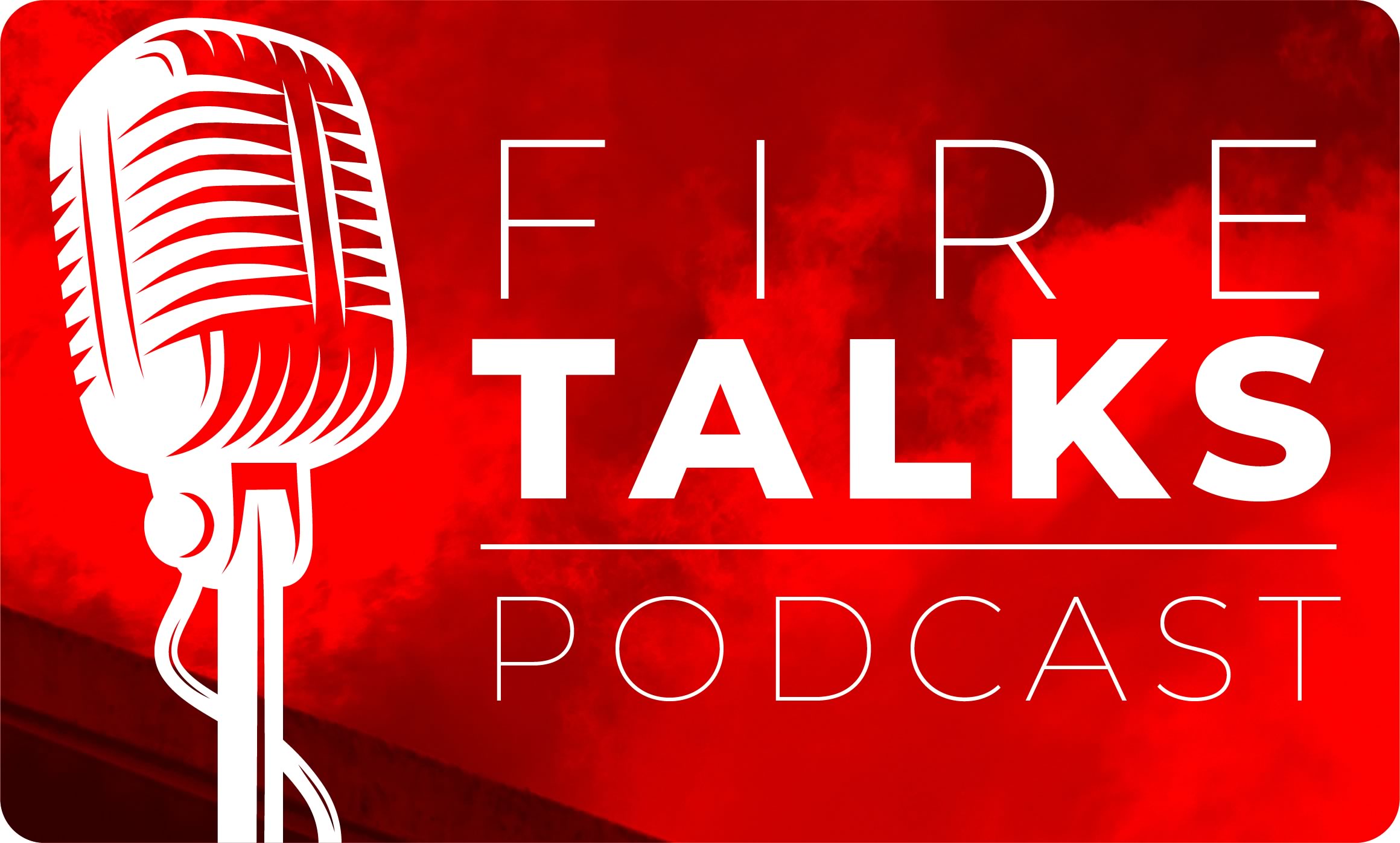Fire Talks Podcast
